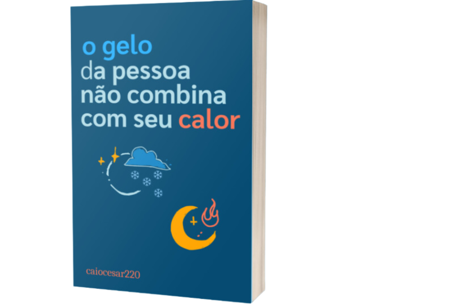 3. Por Que O Combo "O Gelo da Pessoa Não Combina com Seu Calor + É Necessário Mudar, Às Vezes, de Pessoas + BRINDE" Vai Revolucionar Seus Relacionamentos