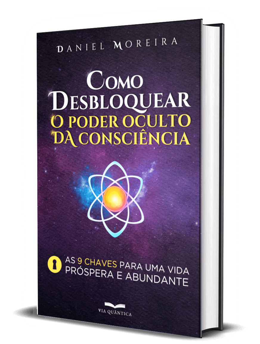 Explorando o Universo Interior com Daniel Moreira: Como Desbloquear o Poder Oculto da Consciência | Ebook |