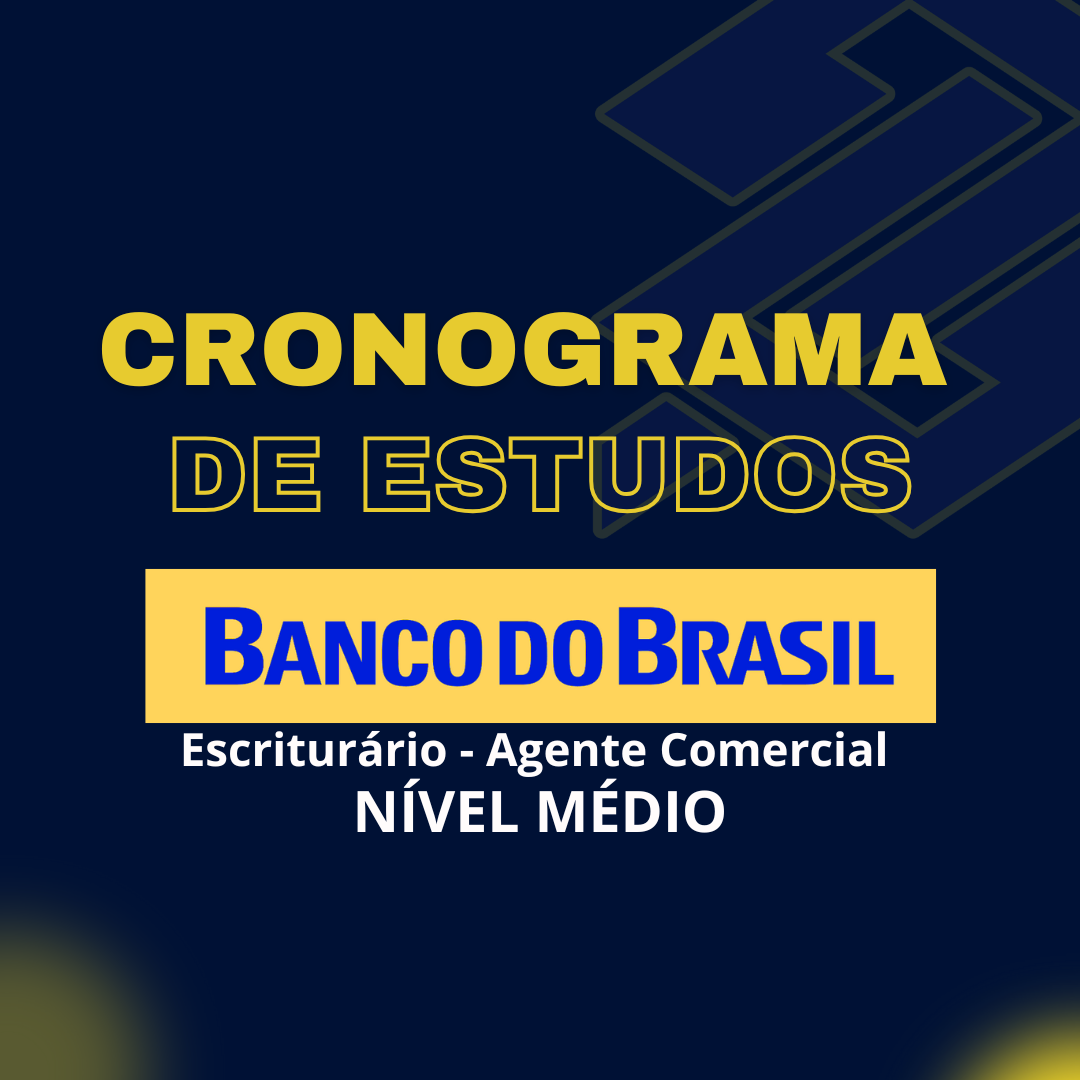Cronograma BB 2025 – Escriturário Agente Comercial com Samara da Silva Gama: Guia Estratégico para Aprovação em Concursos