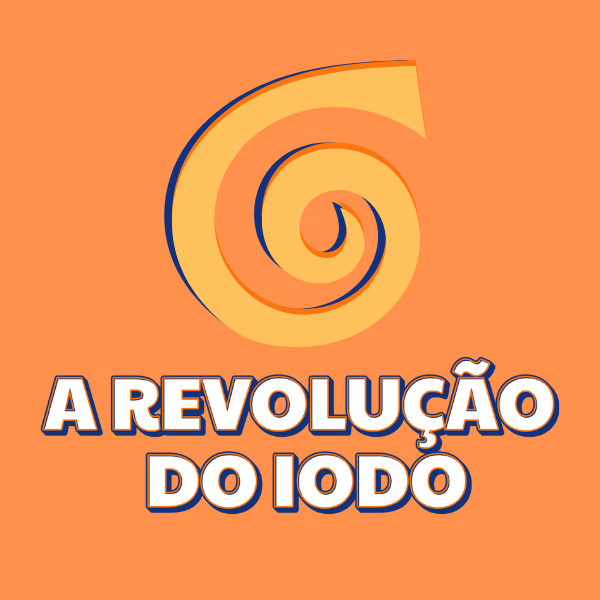 🤔 O Protocolo do Iodo: O que é o curso "A Revolução do Iodo" e como ele pode restaurar a sua saúde glandular?