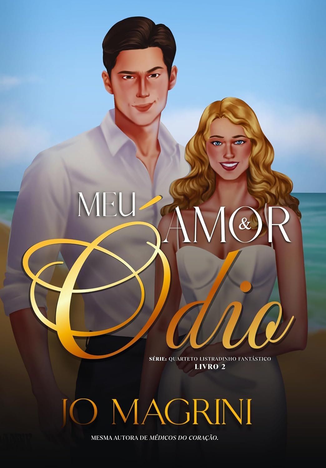 MEU AMOR E ÓDIO (QUARTETO LISTRADINHO FANTÁSTICO Livro 2) - JO MAGRINI | eBook