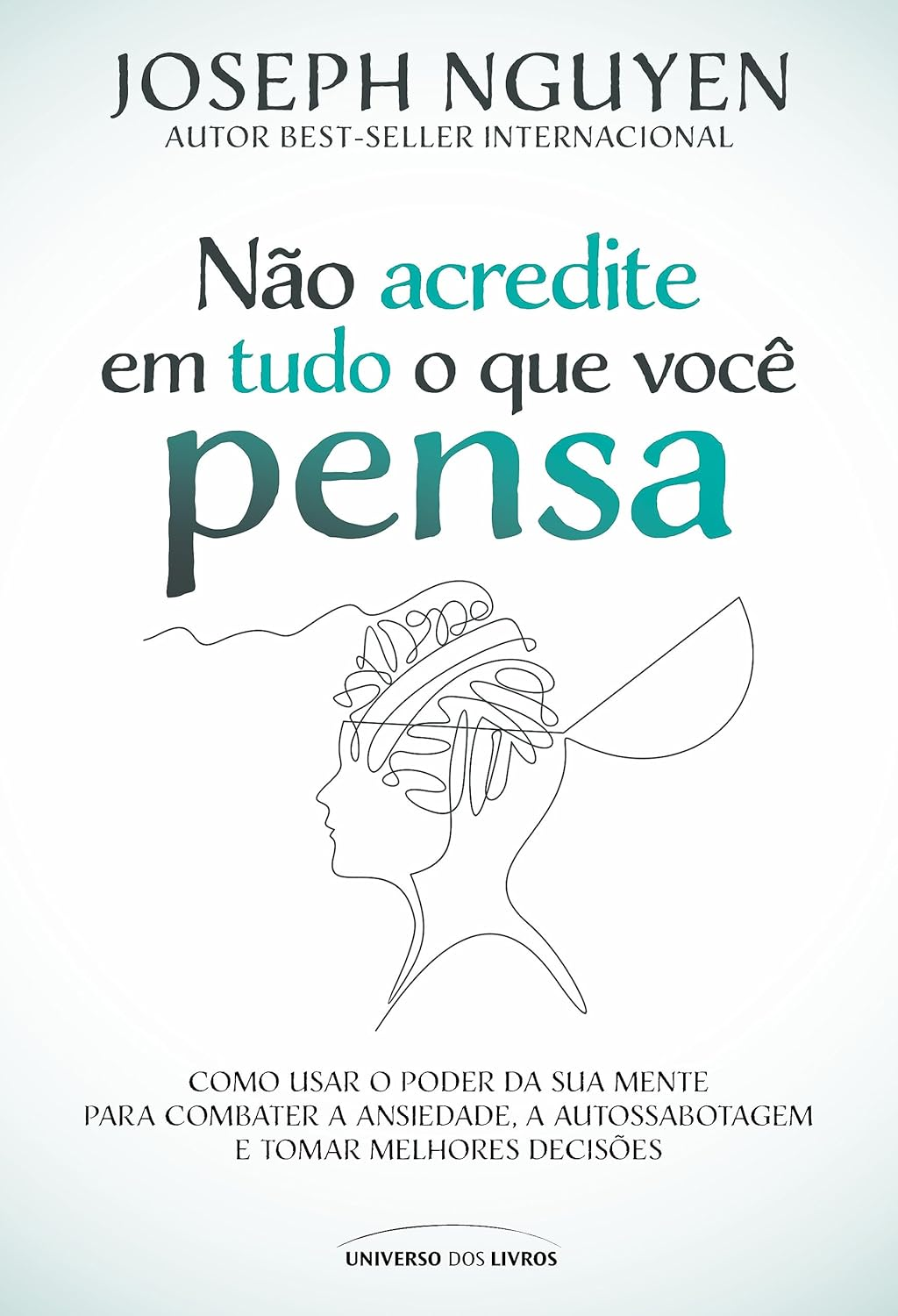 Não Acredite em Tudo o Que Você Pensa – Joseph Nguyen | eBook