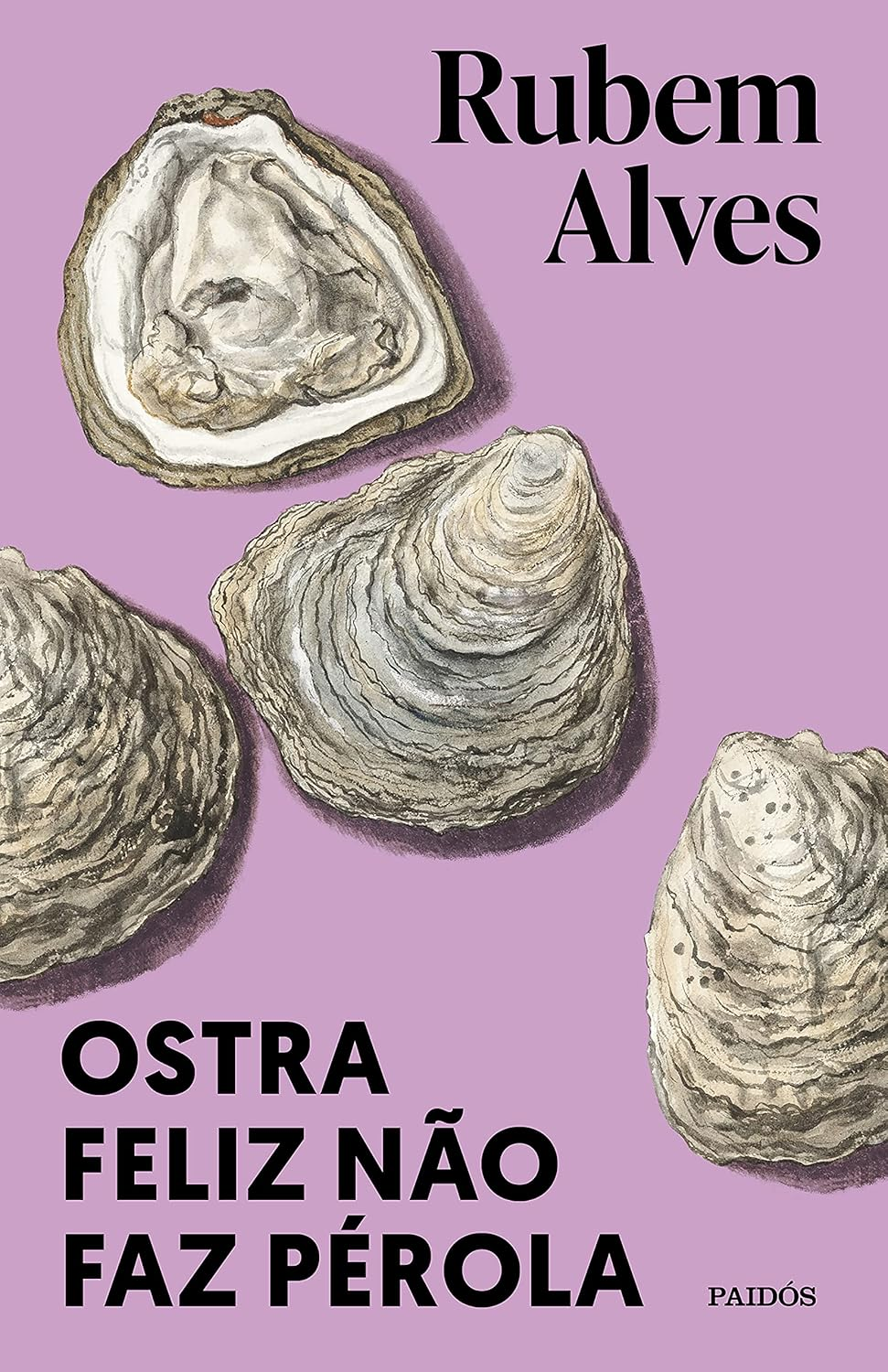 Ostra Feliz Não Faz Pérola - Rubem Alves | eBook