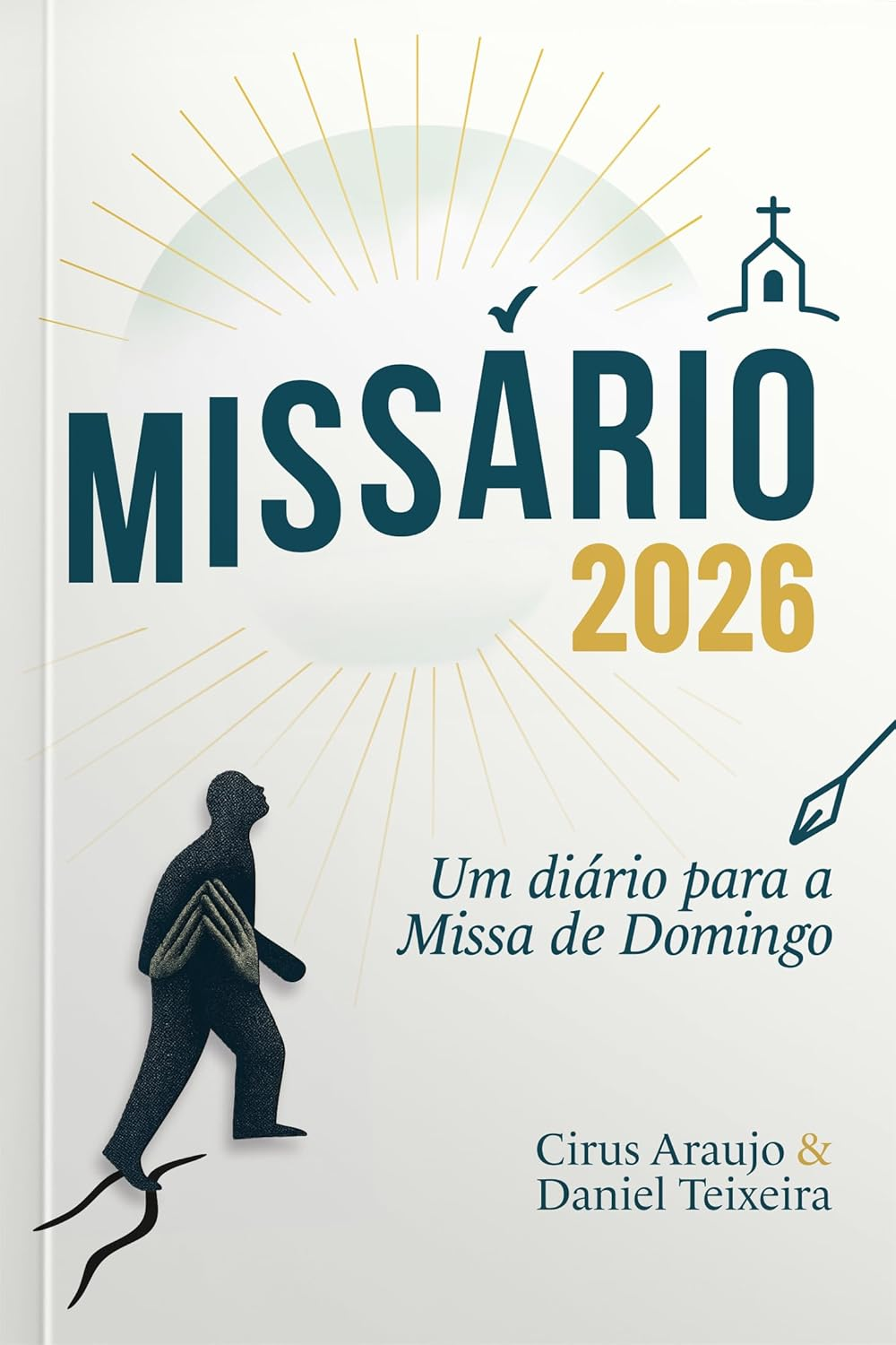 Missário 2026 - Um diário para a Missa de Domingo por Cirus Araujo e Daniel Teixeira | eBook