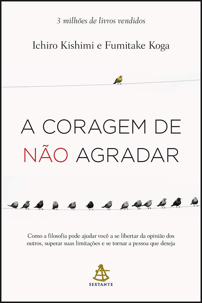 A Coragem de Não Agradar – Ichiro Kishimi e Fumitake Koga | eBook