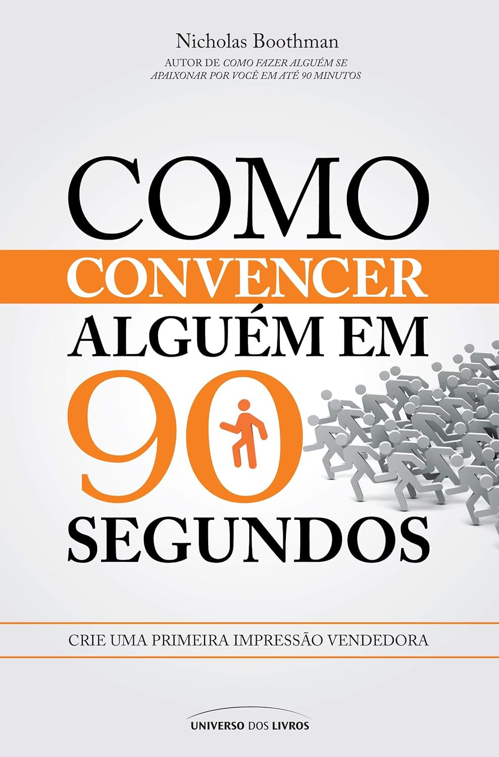 Como Convencer Alguém em 90 Segundos – Nicholas Boothman | eBook