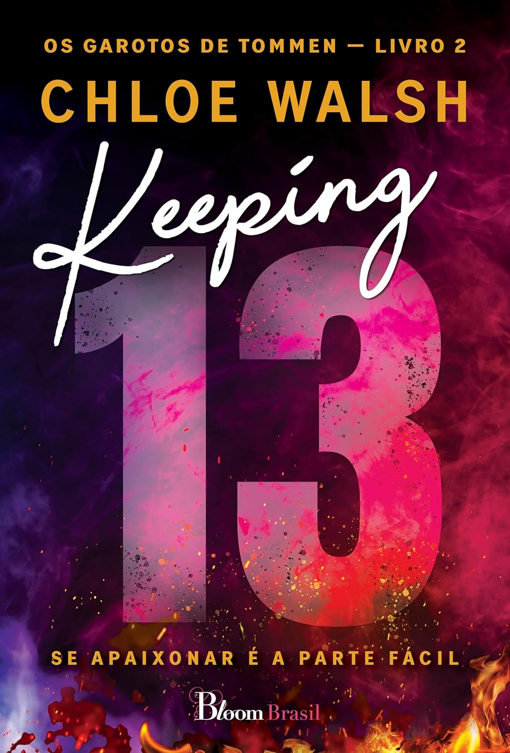 Keeping 13 — Se apaixonar é a parte fácil, de Chloe Walsh | eBookPDF | amor, trauma, redenção