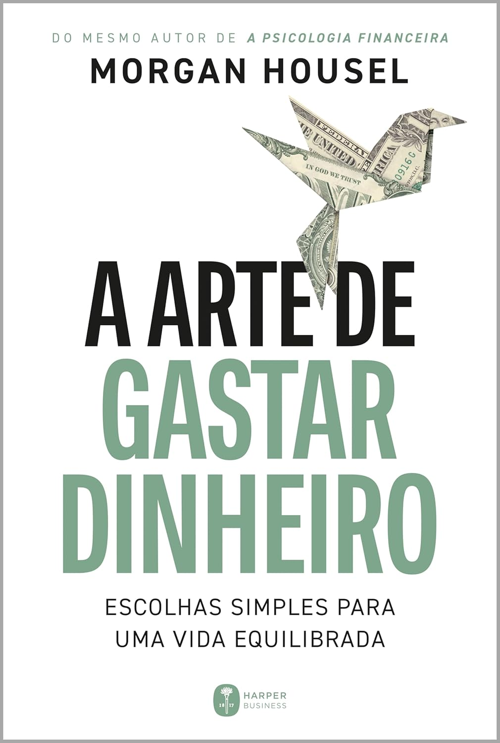 A Arte de Gastar Dinheiro, Morgan Housel | | eBookPDF + Felicidade, Equilíbrio, Psicologia
