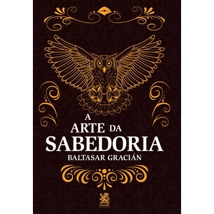 A Arte da Sabedoria - Baltasar Gracián | eBook PDF