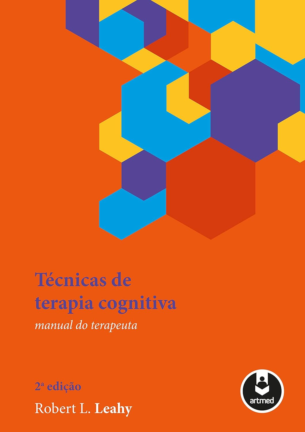 Técnicas de Terapia Cognitiva Leahy: O Manual Prático (2ª Ed)