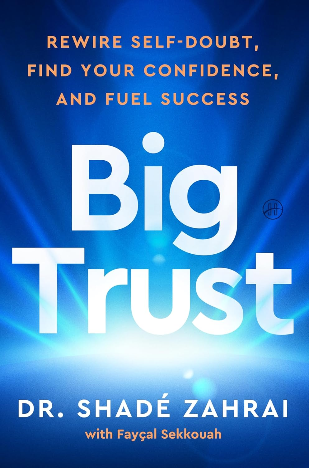 Big Trust – Rewire Self-Doubt, Find Your Confidence, and Fuel Success | EBOOKPDF