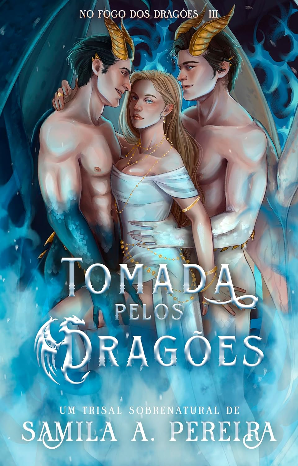 Tomada pelos Dragões: Trilogia NO FOGO DOS DRAGÕES – Samila A. Pereira | eBook