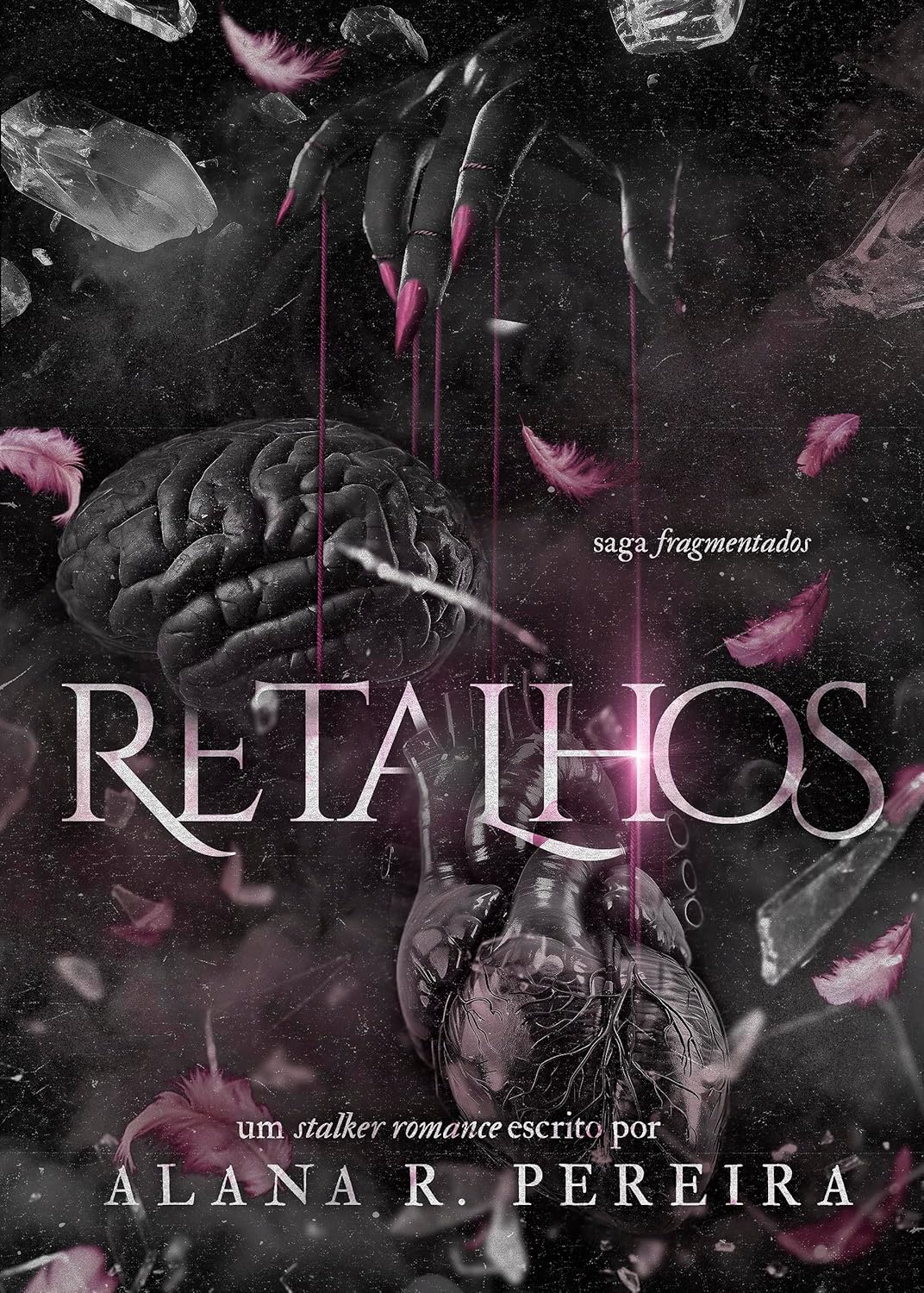 Retalhos: Saga Fragmentados - Alana R. Pereira | EBOOK