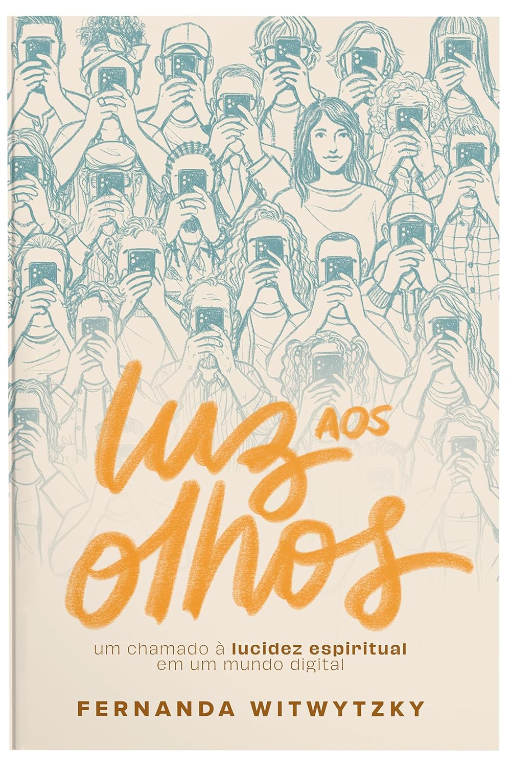 Luz aos Olhos: Lucidez Espiritual Mundo Digital Fernanda Witwytzky