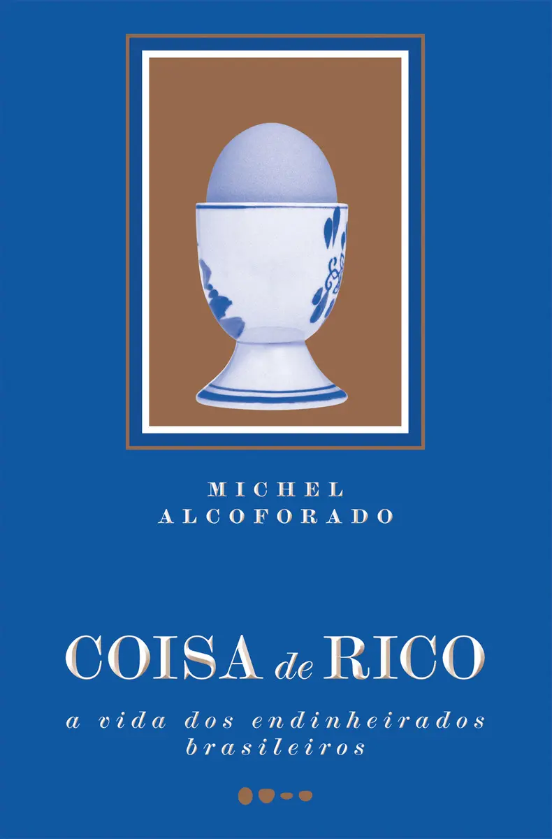 Coisa de Rico – Michel Alcoforado | Elite e Consumo