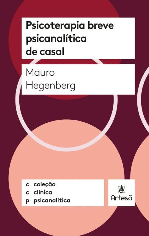 Psicoterapia Breve Psicanalítica de Casal - Mauro Hegenberg | Terapia casal prática