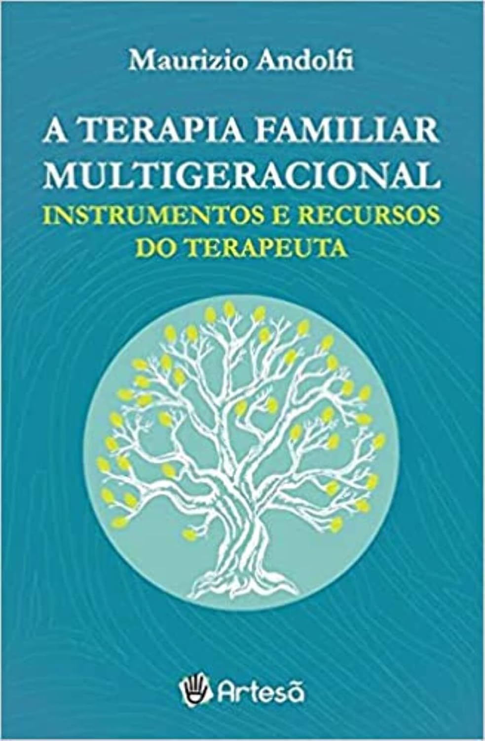 A Terapia Familiar Multigeracional - Maurizio Andolfi | Guia de Clínica Sistêmica