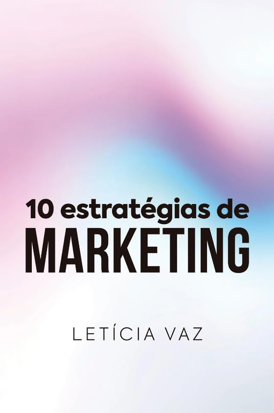 10 Estratégias de Marketing - Letícia Vaz | EbookPDF Marca Valor