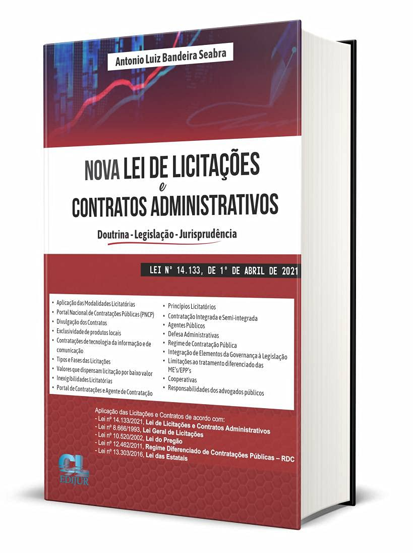Nova Lei de Licitações e Contratos Administrativos - Antonio L. B. Seabra | Lei 14.133 técnica aprofundada e prática