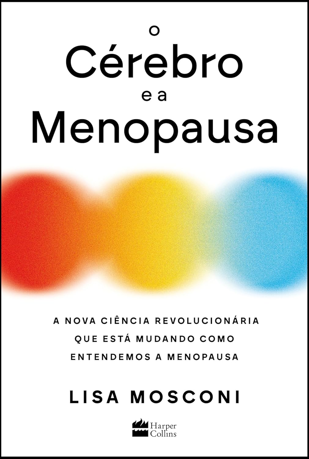 O cérebro e a menopausa - Lisa Mosconi | Neurociência e Saúde