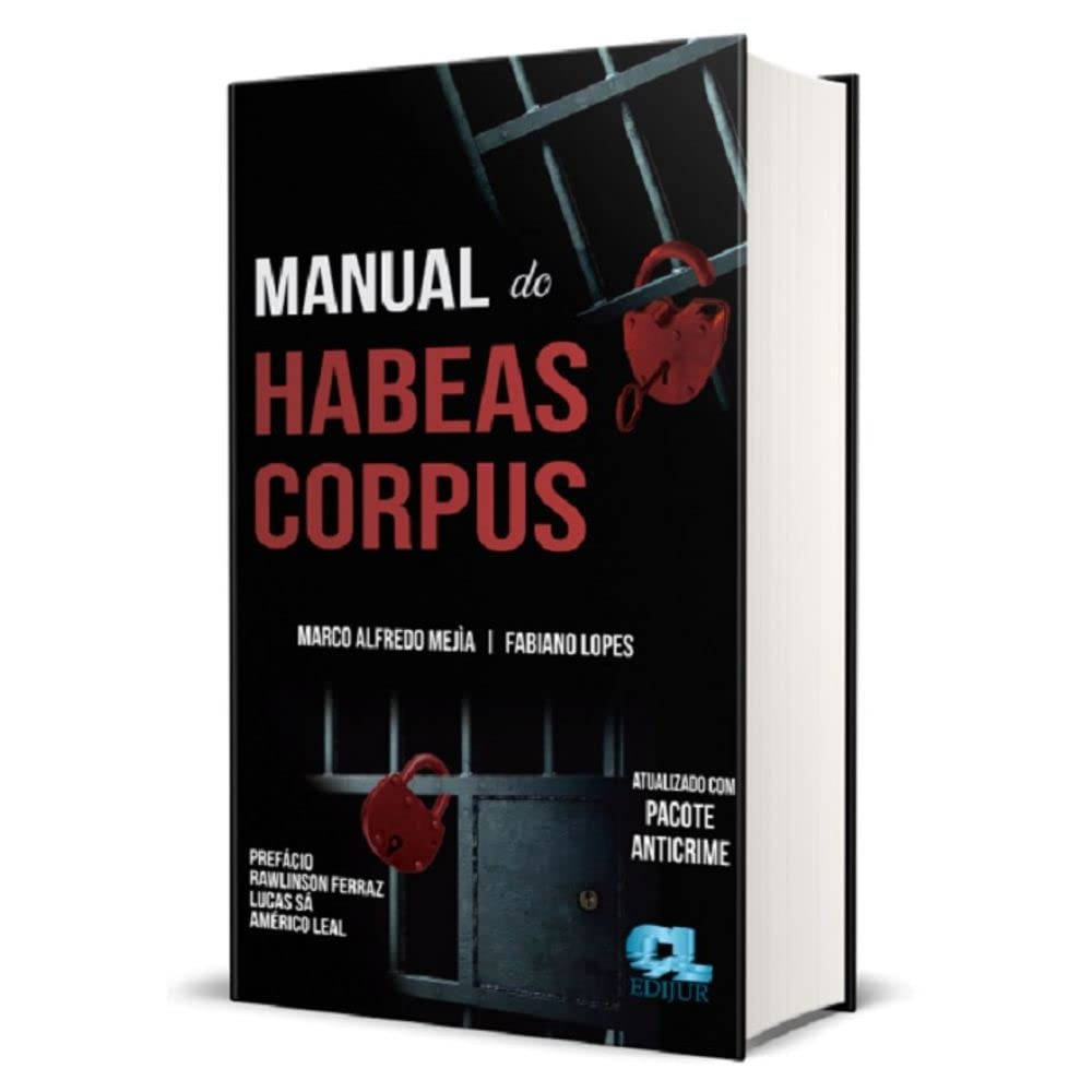 Manual do Habeas Corpus - Marco A. Mejía | Direito Penal estratégia prática realista