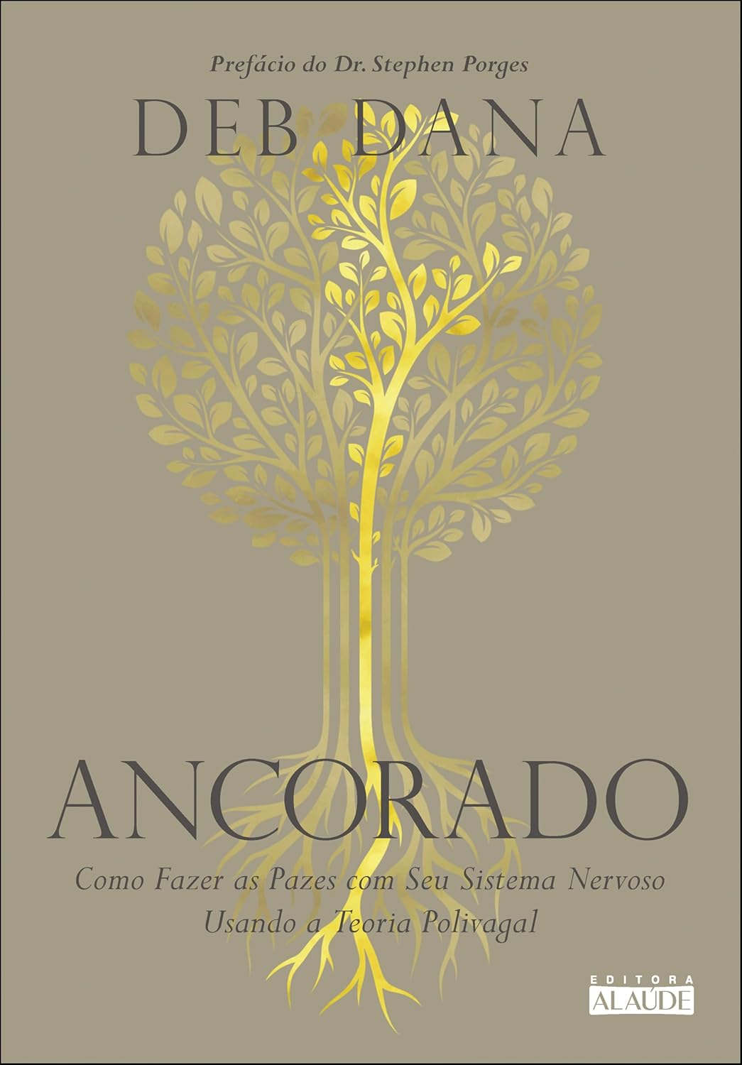 Ancorado: Como Fazer as Pazes com Seu Sistema Nervoso - Deb Dana | Ebook e Neurociência Prática