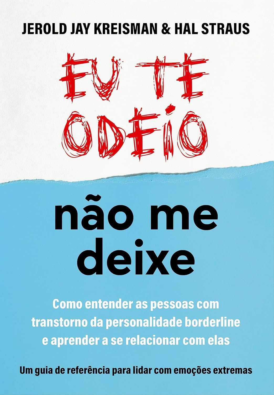 Eu te odeio - não me deixe - Hal Straus & Jerold J. Kreisman | Ebook e Borderline Relacional