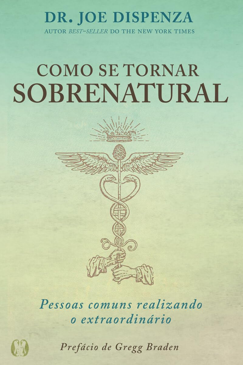 Como se Tornar Sobrenatural - Joe Dispenza | Ebook Consciência & Transformação