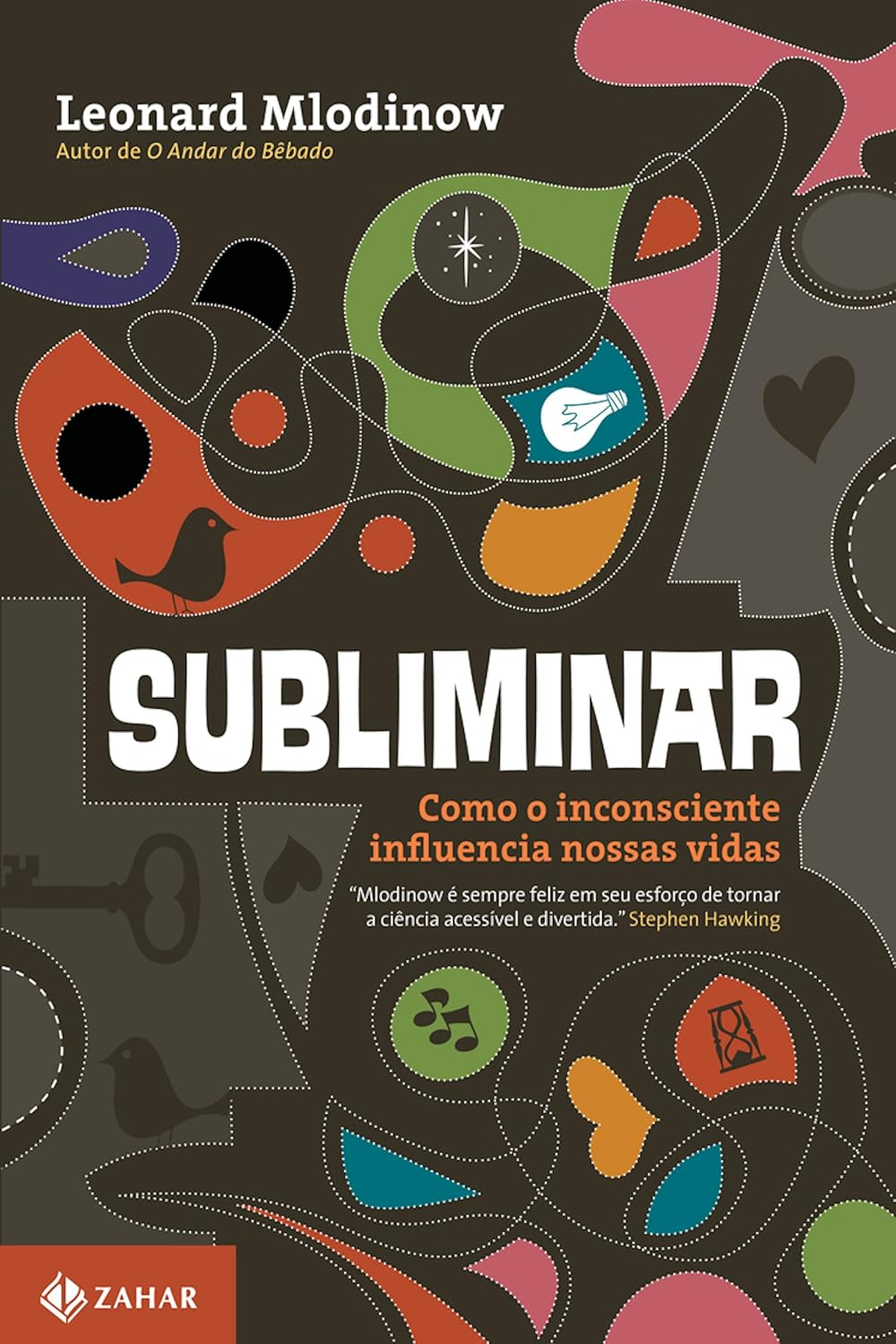 Subliminar: Como o inconsciente influencia nossas vidas – Leonard Mlodinow | Ebook e Psicologia Cognitiva