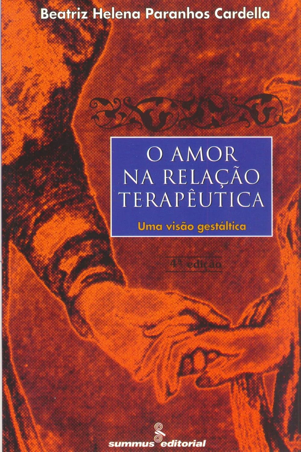 O amor na relação terapêutica - Beatriz Cardella | Ebook e Gestalt amor