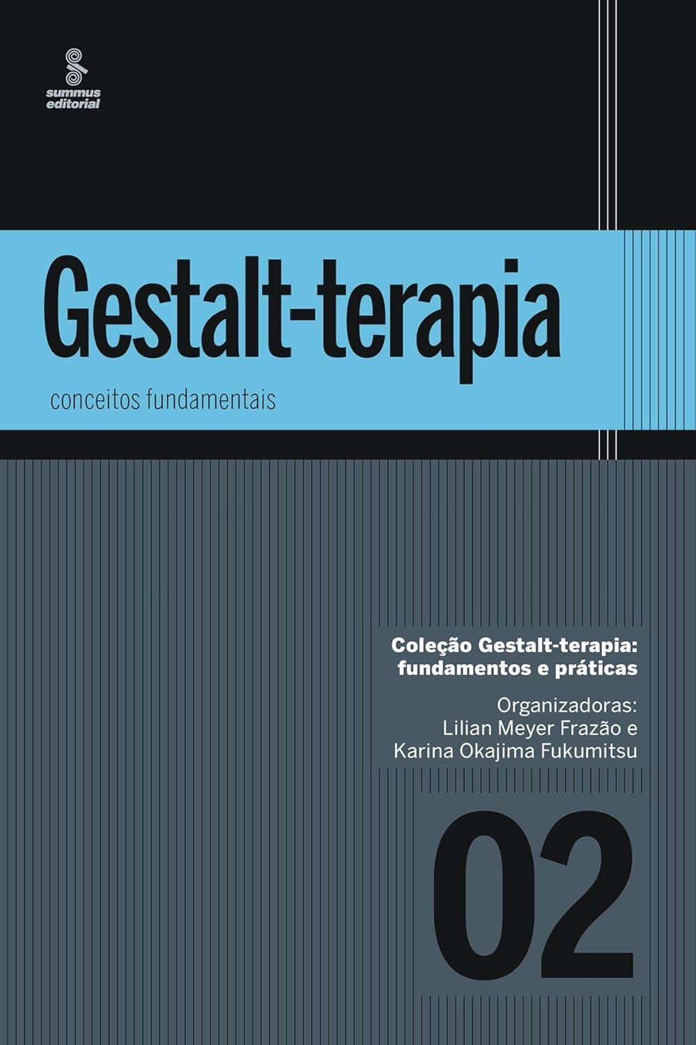 Gestalt-terapia: conceitos fundamentais – Lilian Meyer Frazão, Karina Okajima Fukumitsu | Ebook e Psicologia Humanista