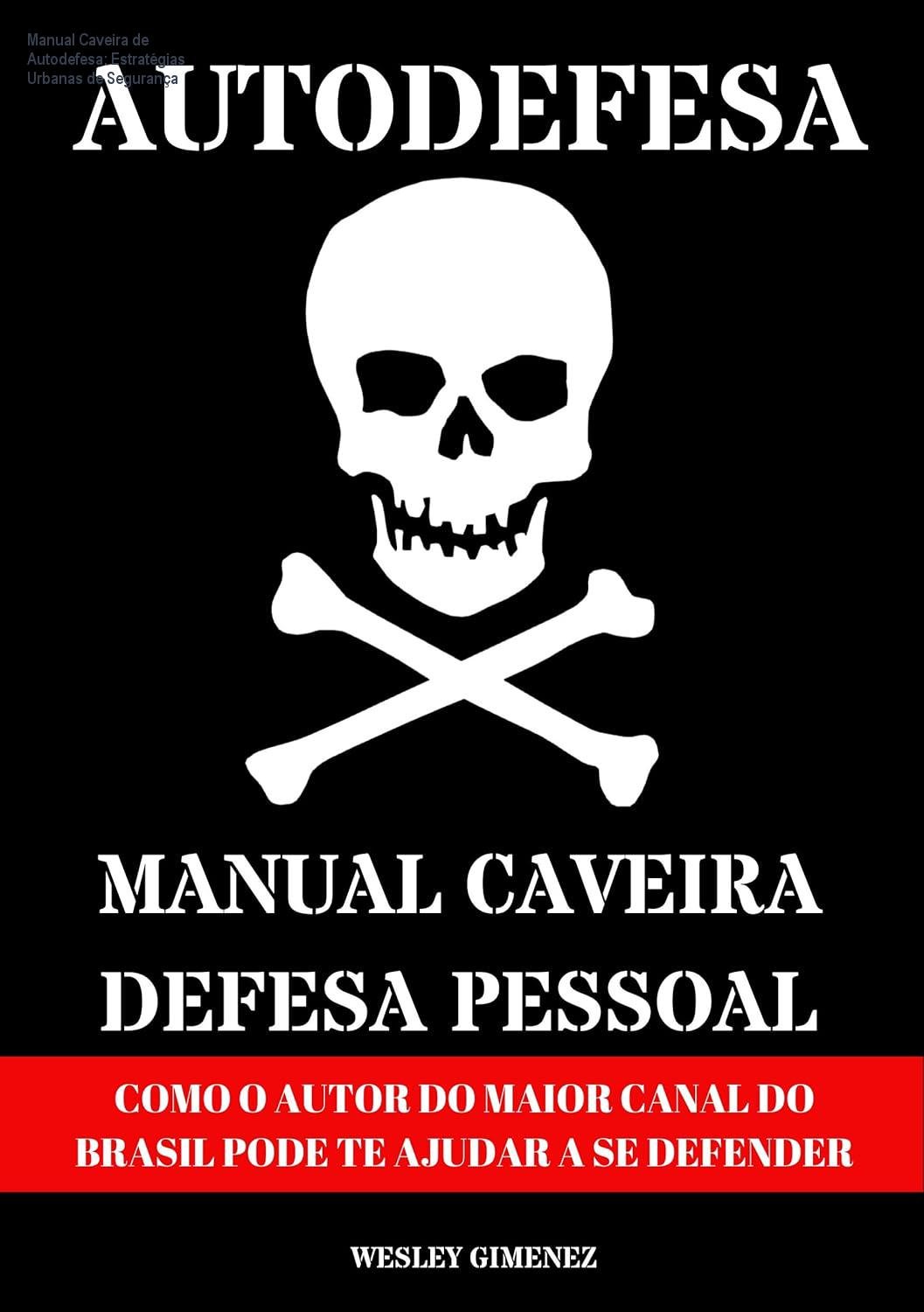 Manual Caveira de Autodefesa: Estratégias Urbanas de Segurança