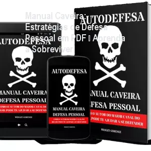 Manual Caveira: Estratégias de Defesa Pessoal em PDF – Aprenda a Sobreviver