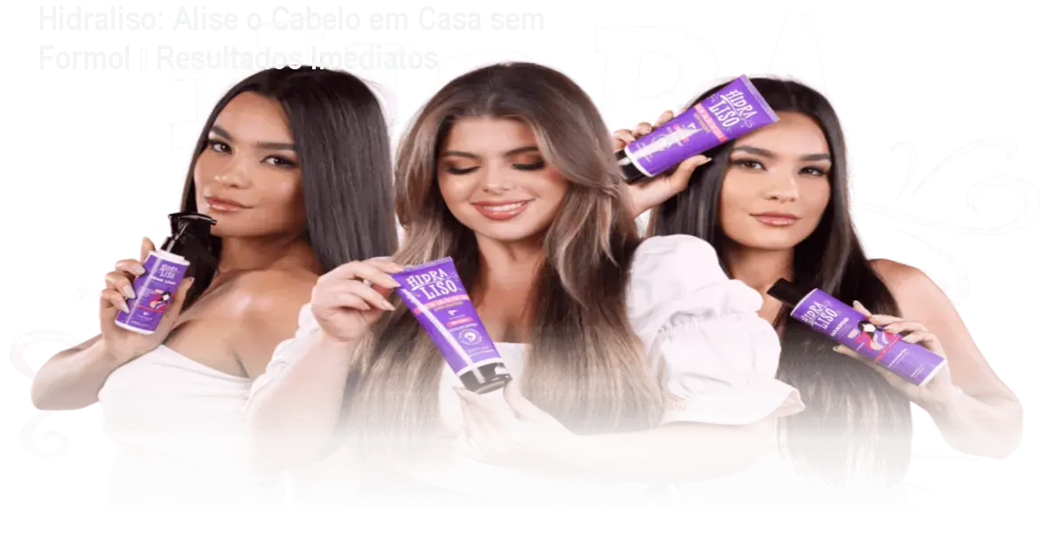Hidraliso: Alise o Cabelo em Casa sem Formol – Resultados Imediatos