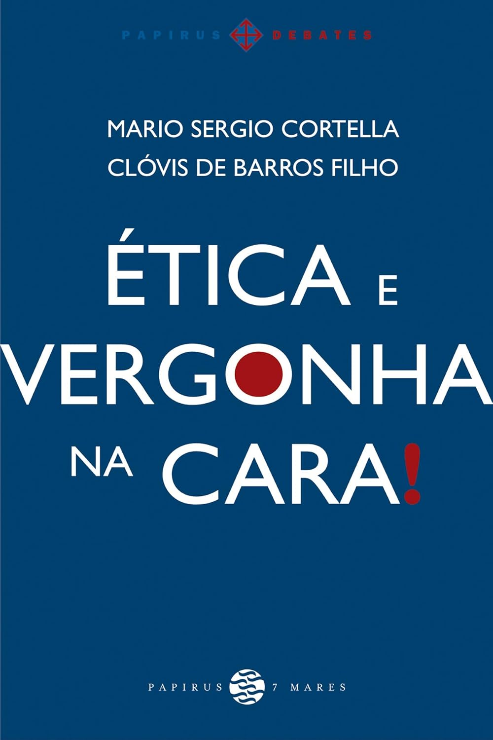 Ética e vergonha na cara - Cortella & Clóvis | Ebook EC