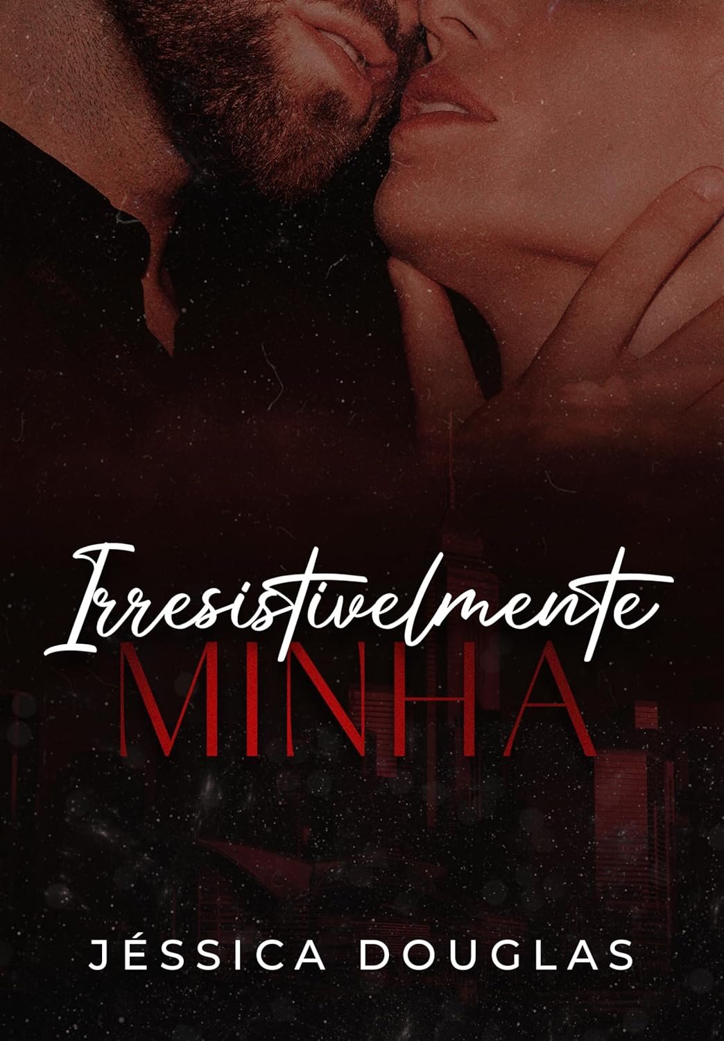 Irresistivelmente Minha - Série Irresistível Livro 2 | Ebook e Romance