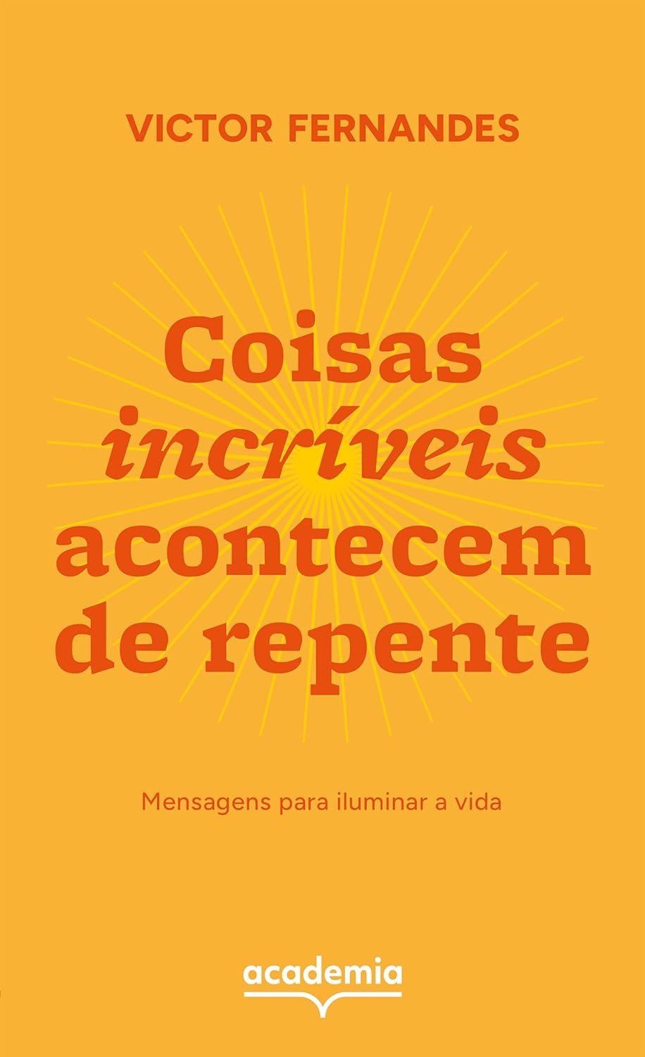 Coisas Incríveis Acontecem de Repente - Mensagens | Ebook