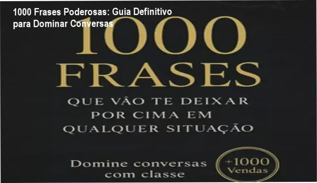 Capa do ebook 1000 Frases Que Vão Te Deixar Por Cima Em Qualquer Situação
