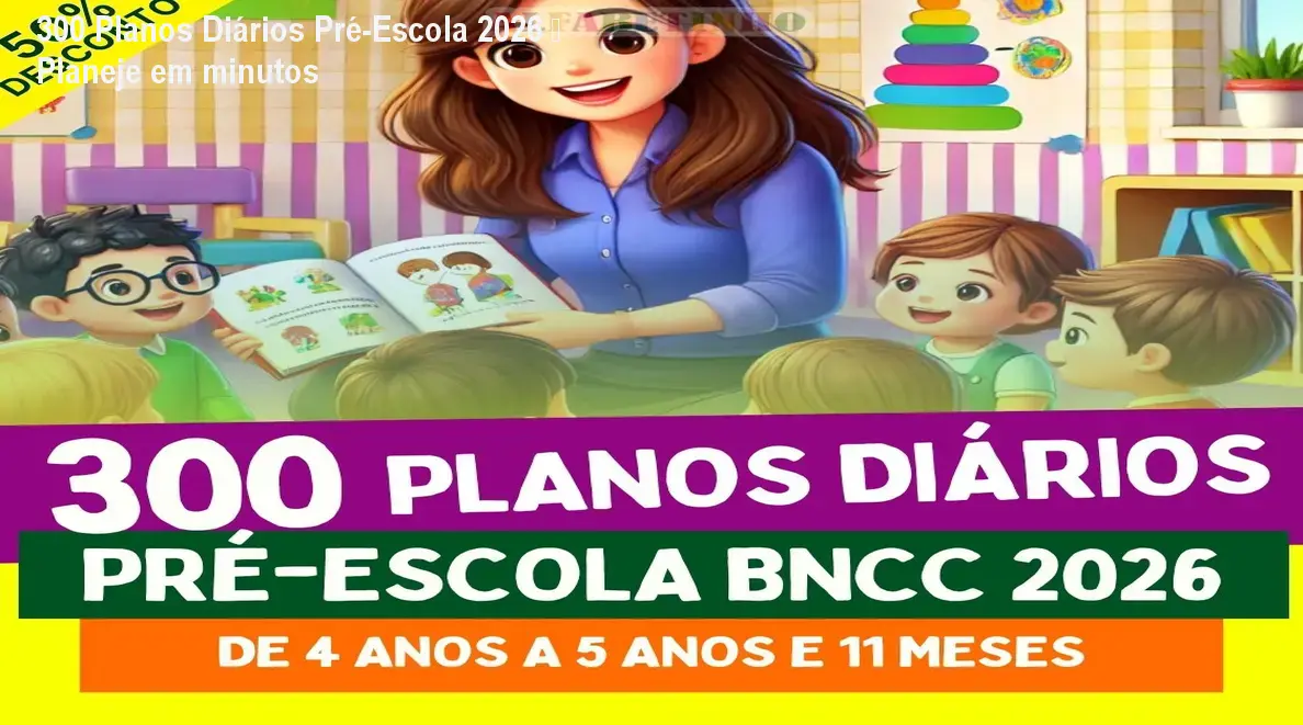 300 planos diarios pre escola 2026 1
