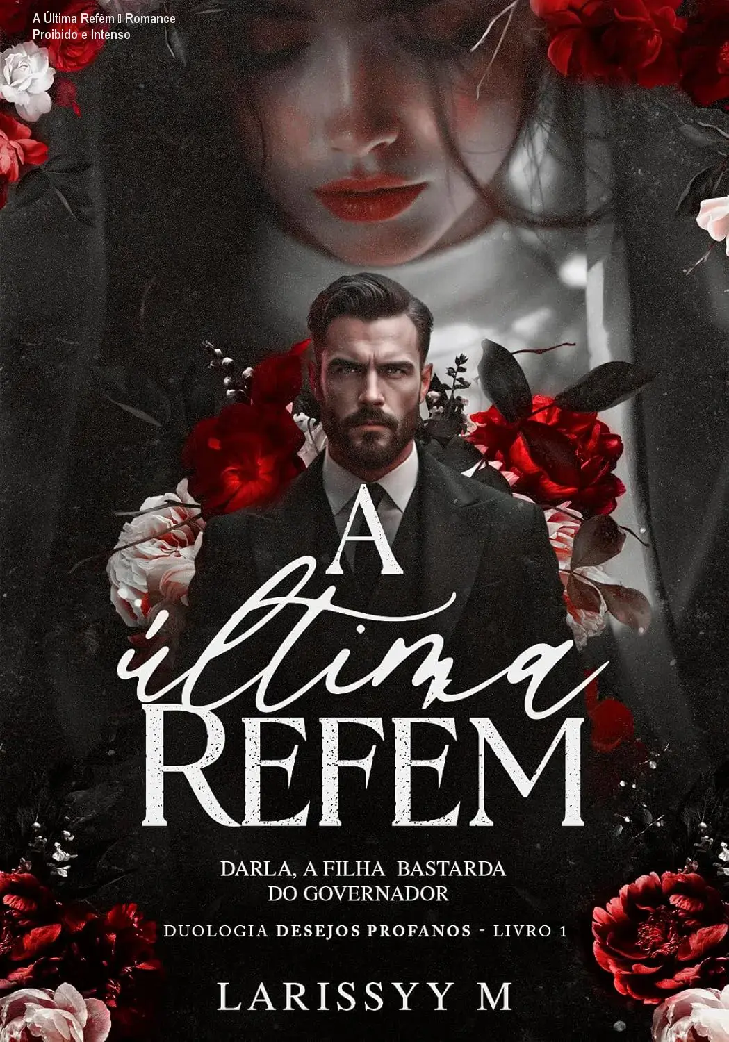 a ultima refem darla a filha bastarda do governador desejos profanos livro 1 por larissyy m autor 1