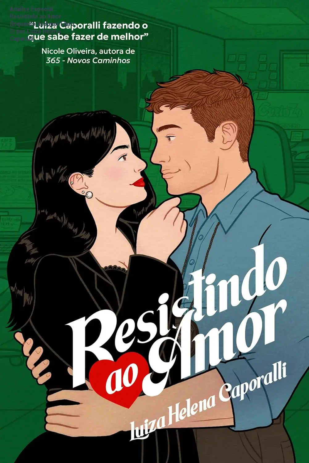 Análise Especial: Resistindo ao Amor (Inquérito do Amor Livro 2) por Luiza Helena Caporalli