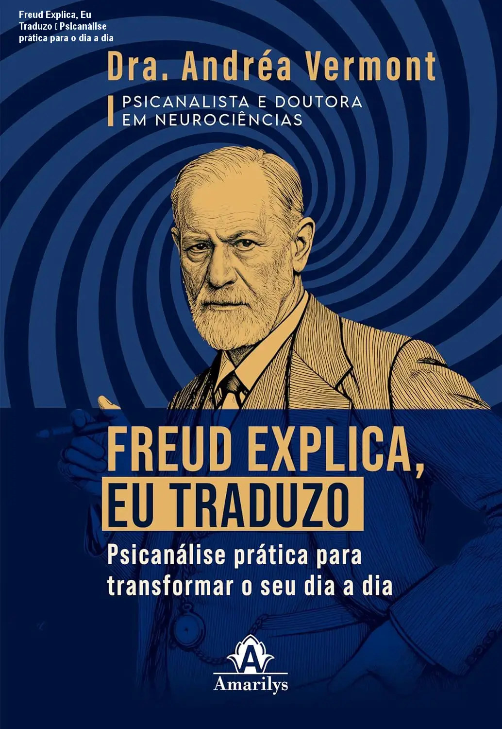 andrea vermont freud explica eu traduzo psicanalise pratica para transformar o seu dia a dia ebookpdf livro 1