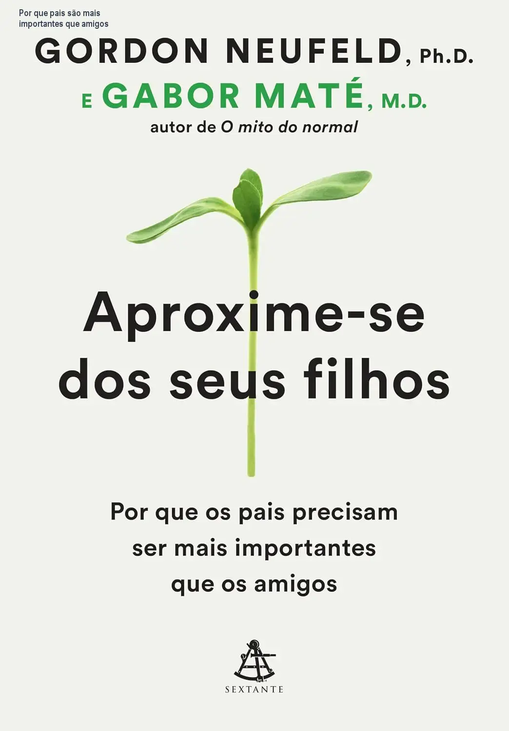aproxime se dos seus filhos por que os pais precisam ser mais importantes que os amigos 1