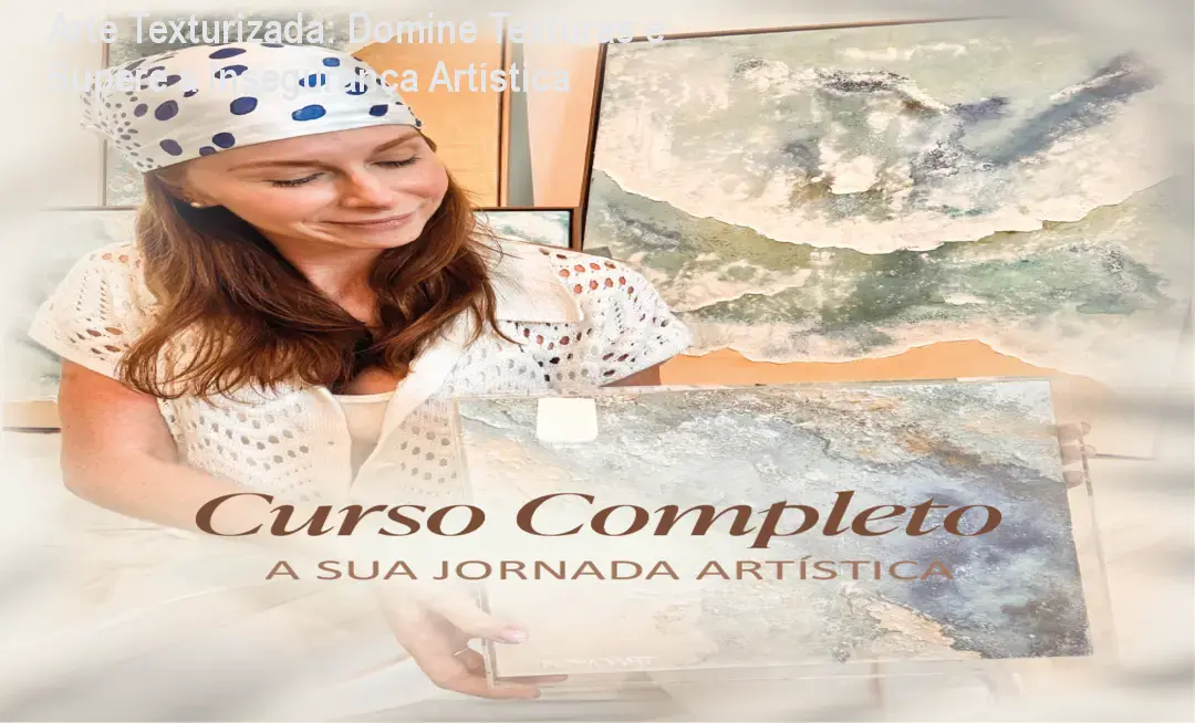 arte texturizada a sua jornada artistica autorprodutor bohoart studio atelier 1