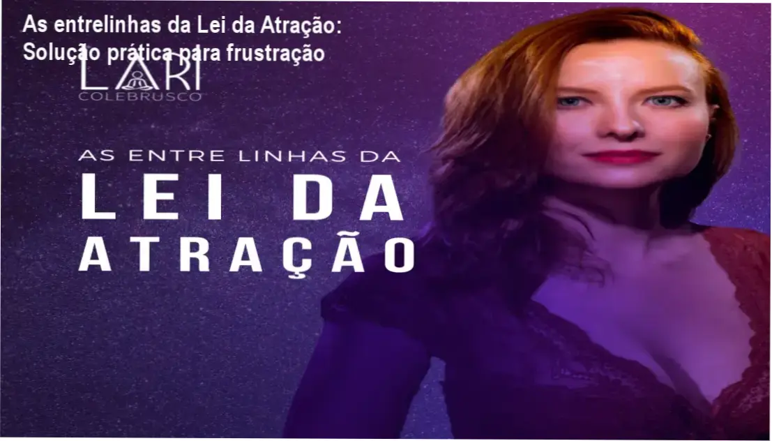 Imagem ilustrando o curso As entrelinhas da Lei da Atração focado em resultados práticos