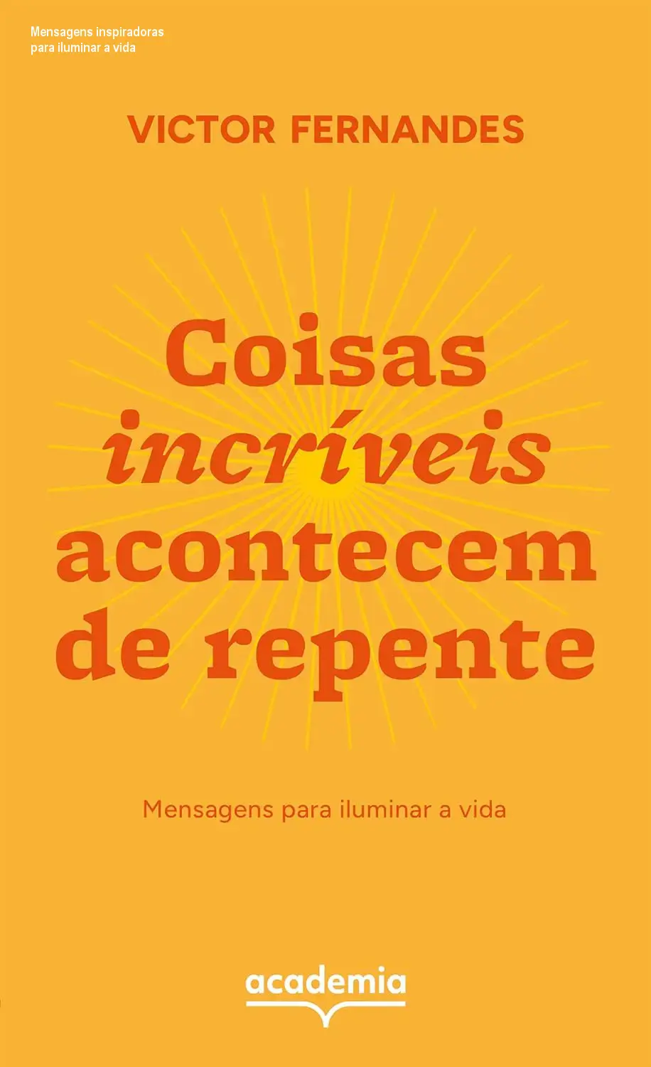 coisas incriveis acontecem de repente mensagens para iluminar a vida 1