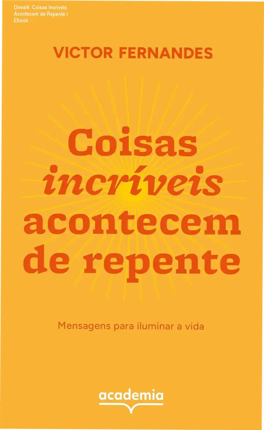 Dossiê: Coisas Incríveis Acontecem de Repente – Ebook