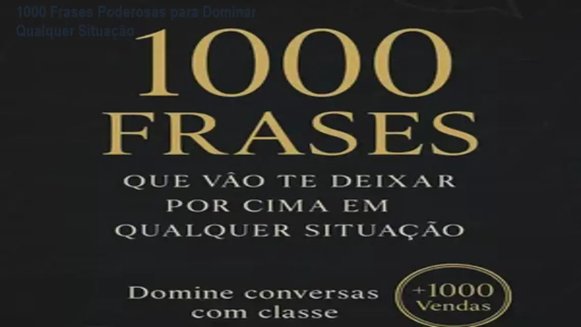 completo 1000 frases que vao te deixar por cima em qualquer situacao 3 1