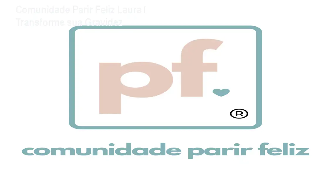 comunidade parir feliz laura gracas padilha de carvalho hotmart 1