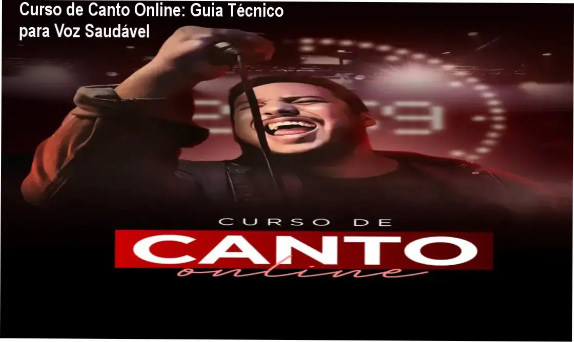 Curso de Canto Online: Guia Técnico para Voz Saudável